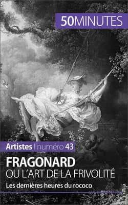 Fragonard ou l'art de la frivolité - Les dernières heures du rococo