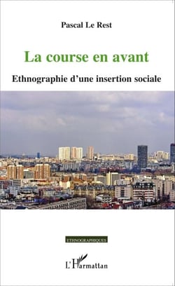 La course en avant - Ethnographie d'une insertion sociale