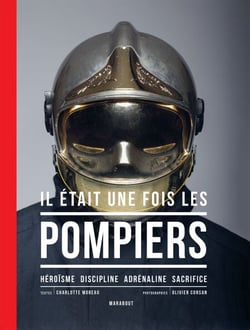 Il était une fois les pompiers - Immersion totale avec les soldats du feu