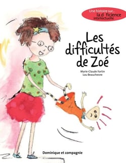 Les difficultés de Zoé - Une histoire sur... la déficience intellectuelle