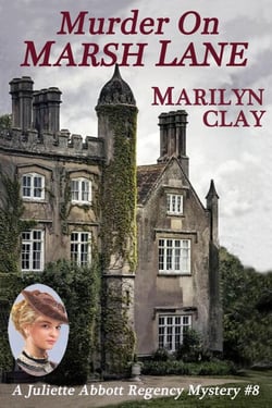 Murder On Marsh Lane - A Juliette Abbott Regency Mystery, #8