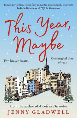 This Year, Maybe - An unforgettable and heartwarming Christmas read