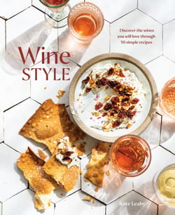 Wine Style - Discover the Wines You Will Love Through 50 Simple Recipes