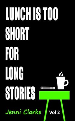 Lunch is too Short for Long Stories Vol Two - lunch is too short for long stories, #2