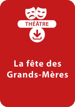 La fête des Grands-Mères (4 - 8 ans) - Un lot de trois saynètes de théâtre à télécharger