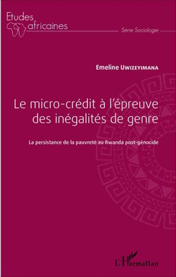 Le micro-crédit à l'épreuve des inégalités de genre - La persistance de la pauvreté au Rwanda post-génocide