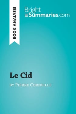 Le Cid by Pierre Corneille (Book Analysis) - Detailed Summary, Analysis and Reading Guide