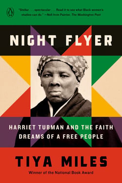 Night Flyer - Harriet Tubman and the Faith Dreams of a Free People