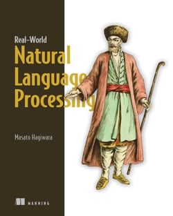 Real-World Natural Language Processing - Practical applications with deep learning