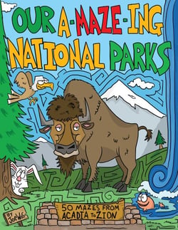 Our A-Maze-ing National Parks - 50 Mazes from Acadia to Zion