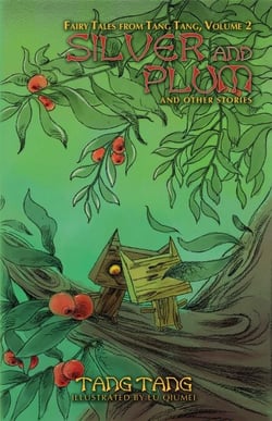 Silver and Plum and Other Stories - Fairy Tales from Tang Tang, #2