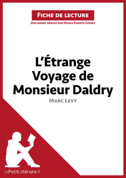 L'Étrange Voyage de Monsieur Daldry de Marc Levy (Fiche de lecture) - Analyse complète et résumé détaillé de l'oeuvre