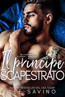 Il principe scapestrato - Mascalzoni di stirpe reale, #1