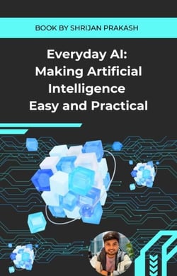 Everyday AI: Making Artificial Intelligence Easy and Practical