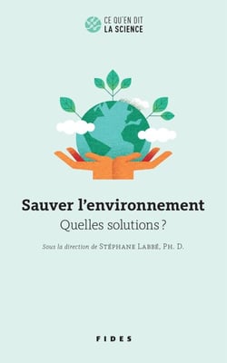 Sauver l'environnement - Quelles solutions ?