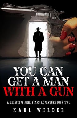 You Can Get A Man With A Gun - A John Evans mystery, #2