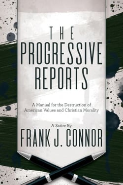 The Progressive Reports: A Manual for the Destruction of American Values and Christian Morality
