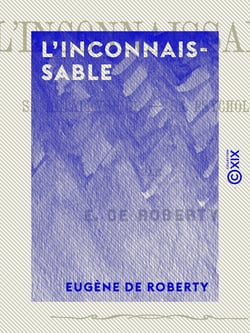 L'Inconnaissable - Sa métaphysique, sa psychologie
