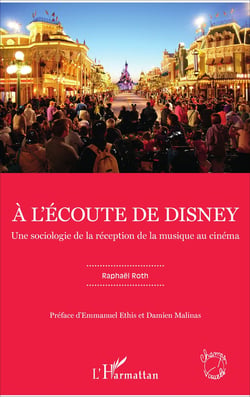 À l'écoute de Disney - Une sociologie de la réception de la musique au cinéma