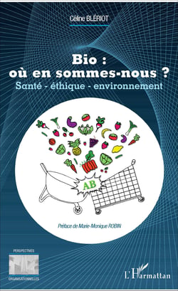 Bio : où en sommes-nous ? - Santé - éthique - environnement