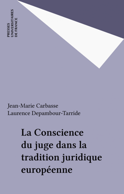 La Conscience du juge dans la tradition juridique européenne