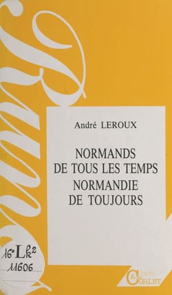 Normands de tous les temps, Normandie de toujours
