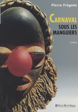 Carnaval sous les manguiers - Roman