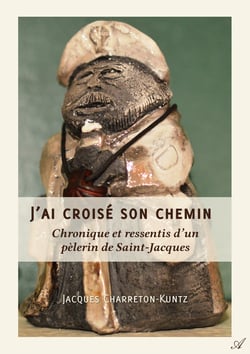 J'ai croisé son chemin - Chronique et ressentis d'un pèlerin de Saint-Jacques