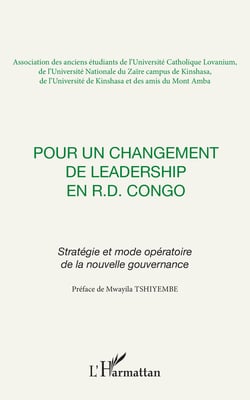 Pour un changement de leadership en R.D. Congo - Stratégie et mode opératoire de la nouvelle gouvernance