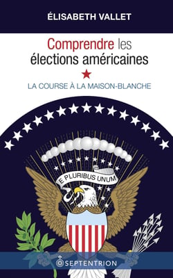 Comprendre les élections américaines - La course à la Maison-Blanche