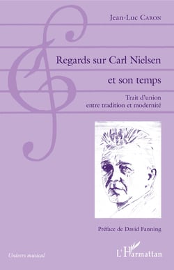 Regards sur Carl Nielsen et son temps - Trait d'union entre tradition et modernité