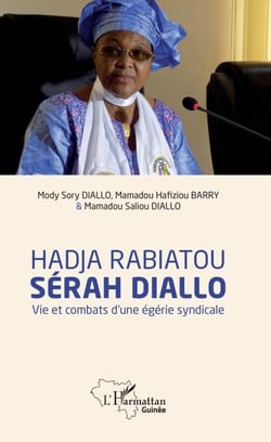 Hadja Rabiatou Sérah Diallo - Vie et combats d'une égérie syndicale