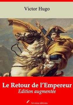 Le Retour de l’Empereur – suivi d'annexes - Nouvelle édition 2019