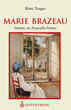 Marie Brazeau - Femme en Nouvelle-France