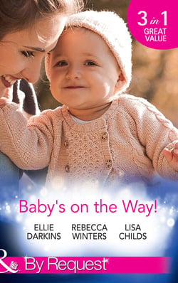 Baby's On The Way! - Bound by a Baby Bump / Expecting the Prince's Baby / The Pregnant Witness