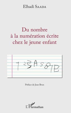 Du nombre à la numération écrite chez le jeune enfant - Préface de Jean Brun