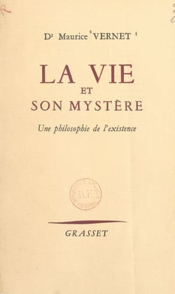 La vie et son mystère - Une philosophie de l'existence