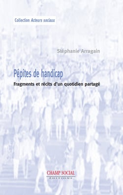 Pépites de handicap - Fragments et récits d'un quotidien partagé