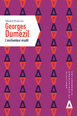 Georges Dumézil - L'enchanteur érudit