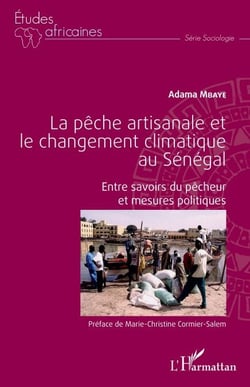 La pêche artisanale et le changement climatique au Sénégal - Entre savoirs du pêcheur et mesures politiques