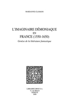 L'Imaginaire démoniaque en France (1550-1650) - Genèse de la littérature fantastique
