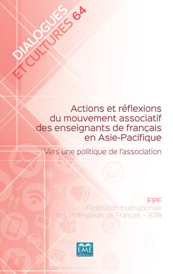 Actions et réflexions du mouvement associatif des enseignants de français en Asie-Pacifique - Vers une politique de l'association