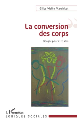 La conversion des corps - Bouger pour être sain