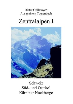 Zentralalpen I - Aus meinem Tourenbuch