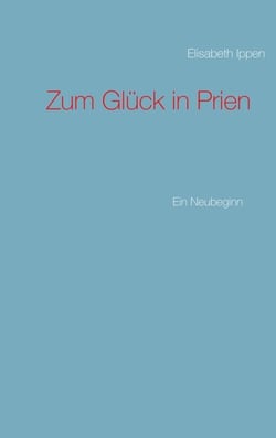 Zum Glück in Prien - Ein Neubeginn
