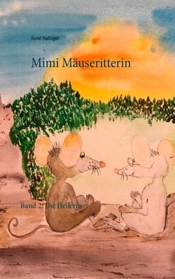 Mimi Mäuseritterin - Band 2: Die Heilerin