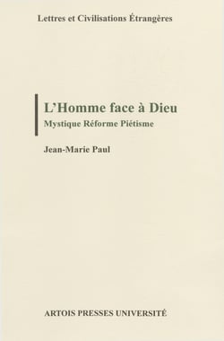 L’Homme face à Dieu - Mystique Réforme Piétisme