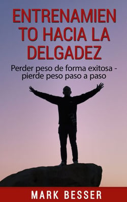 Entrenamiento hacia la delgadez - Perder peso de forma exitosa - pierde peso paso a paso