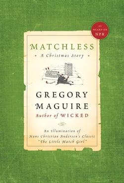 Matchless - An Illumination of Hans Christian Andersen's Classic "The Little Match Girl"