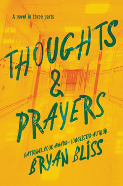 Thoughts &amp; Prayers - A Novel in Three Parts